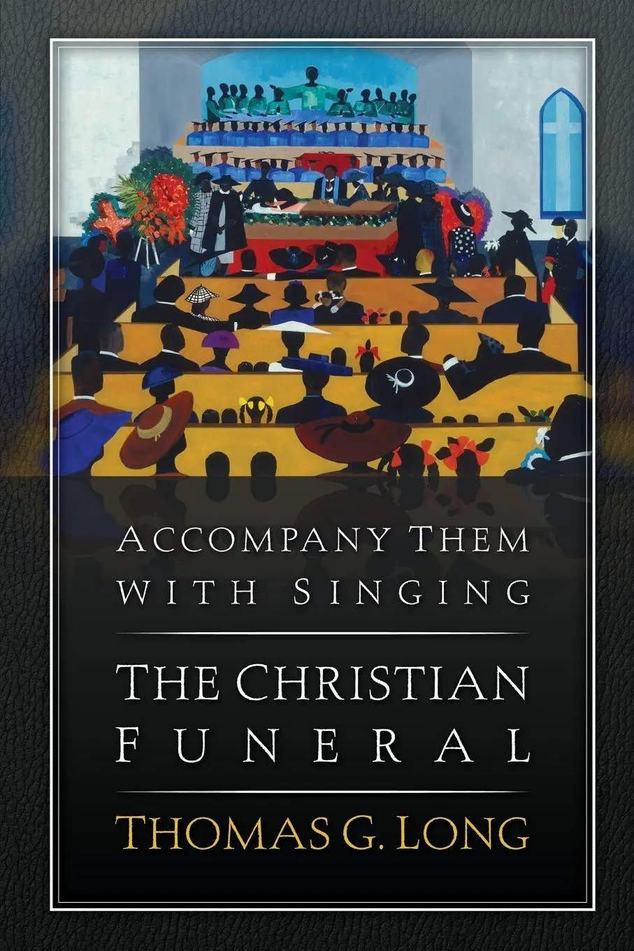 Cover: 9780664239701 | Accompany Them with Singing | The Christian Funeral | Thomas G. Long