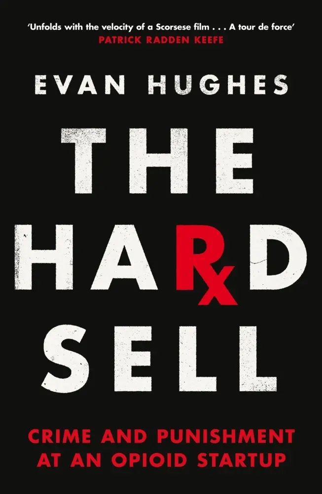 Cover: 9781035009701 | The Hard Sell | Crime and Punishment at an Opioid Startup | Hughes