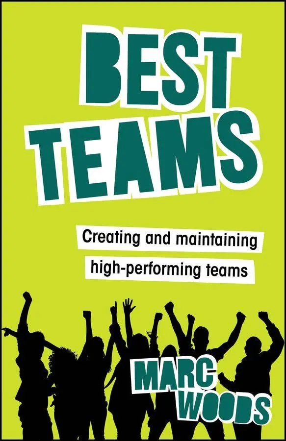 Cover: 9781394249701 | Best Teams | Creating and Maintaining High-Performing Teams | Woods