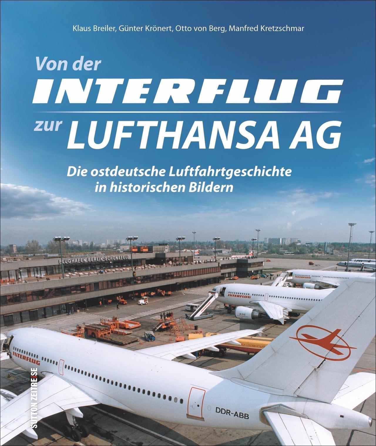 Cover: 9783954009701 | Von der Interflug zur Lufthansa AG | Klaus Breiler (u. a.) | Buch