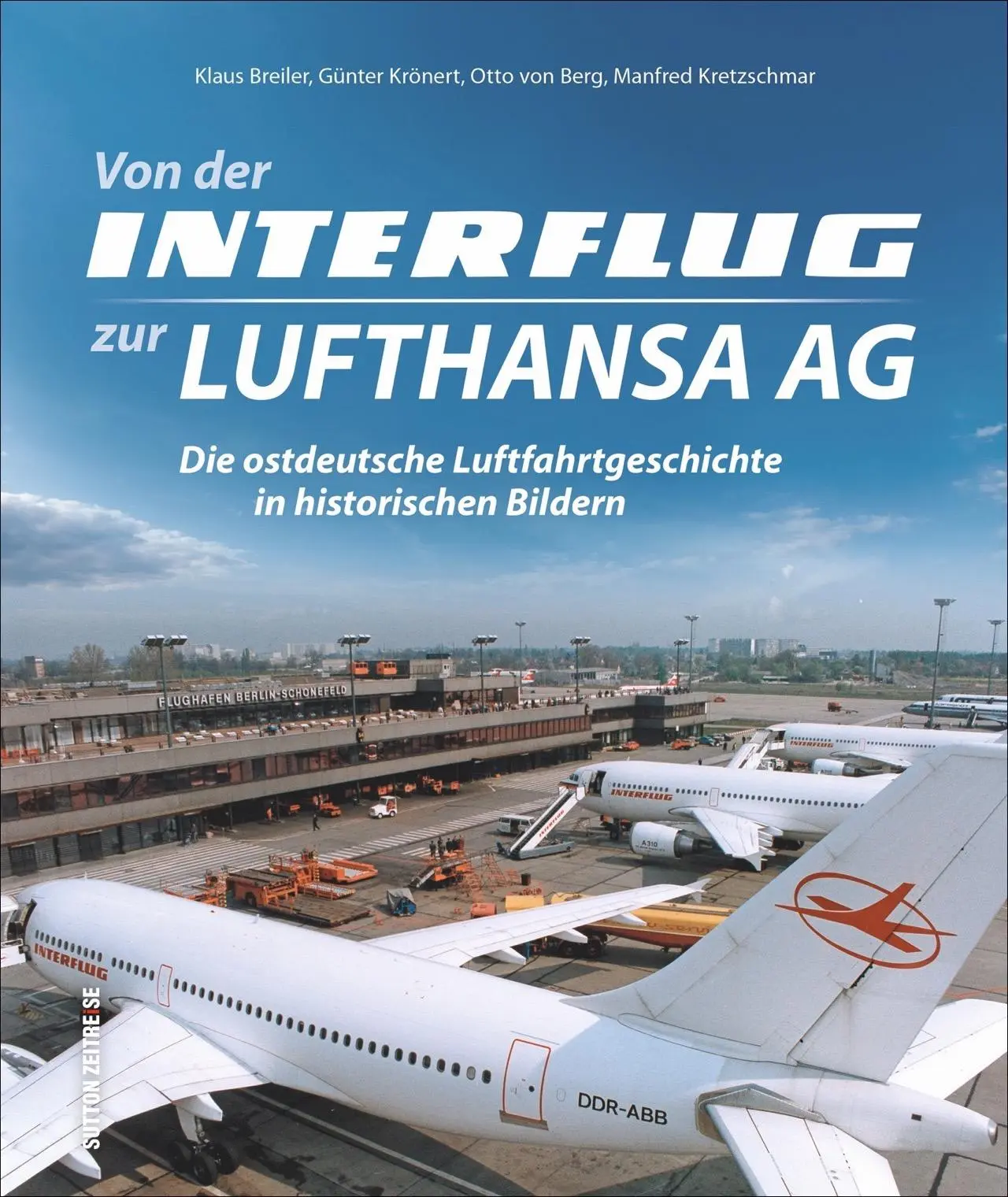 Cover: 9783954009701 | Von der Interflug zur Lufthansa AG | Klaus Breiler (u. a.) | Buch