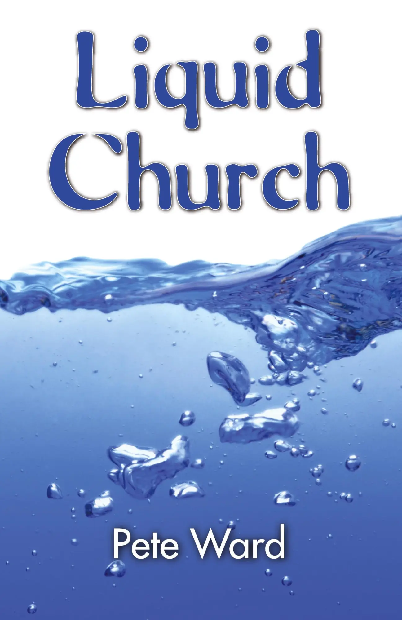Cover: 9781620329801 | Liquid Church | Peter Ward | Taschenbuch | Englisch | 2013