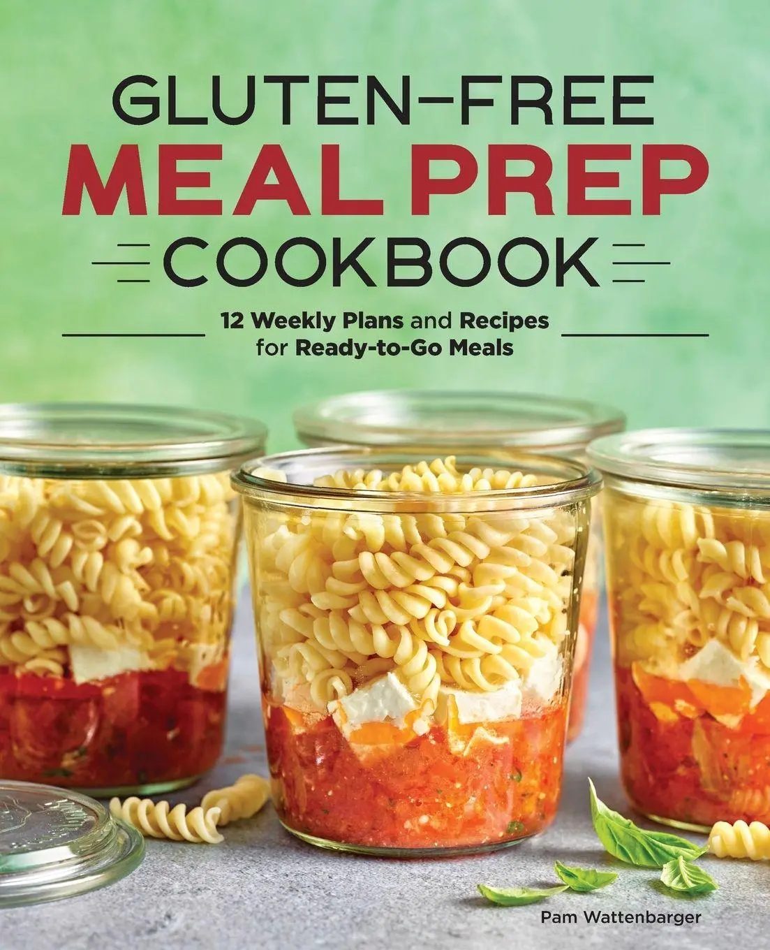 Cover: 9781647399801 | Gluten-Free Meal Prep Cookbook | Pam Wattenbarger | Taschenbuch | 2020