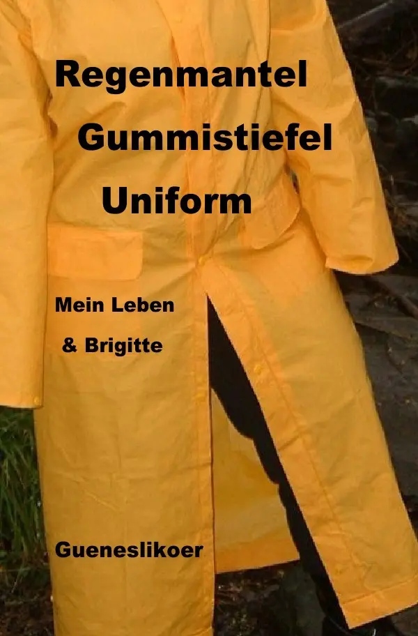 Cover: 9783741839801 | Regenmantel Gummistiefel Uniform | Mein Leben mit Brigitte | Buch