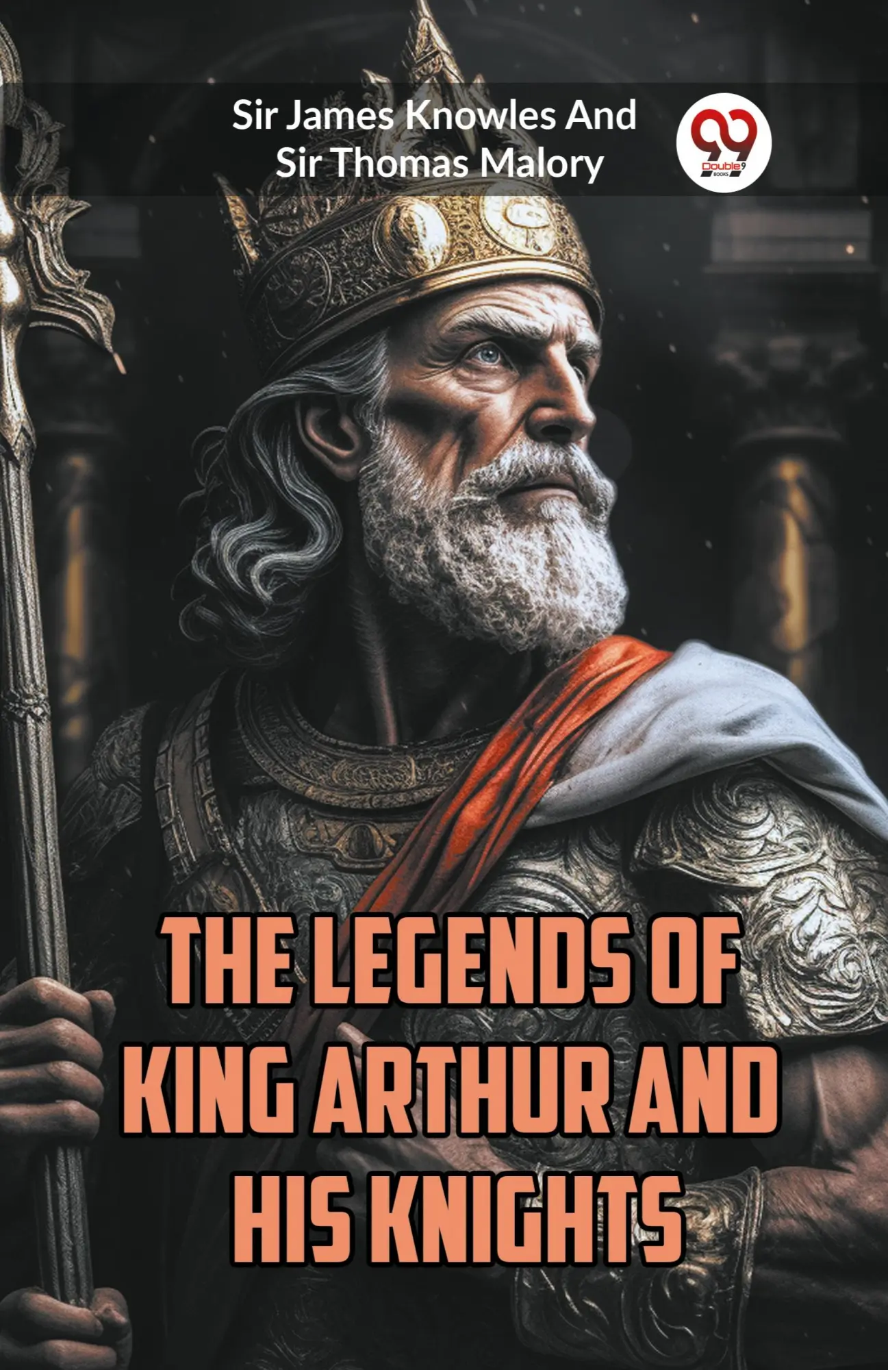 Cover: 9789360469801 | The Legends of King Arthur and His Knights | James Malory Knowles