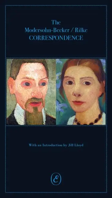 Cover: 9781916809901 | The Modersohn-Becker/Rilke Correspondence | Jill Lloyd | Taschenbuch
