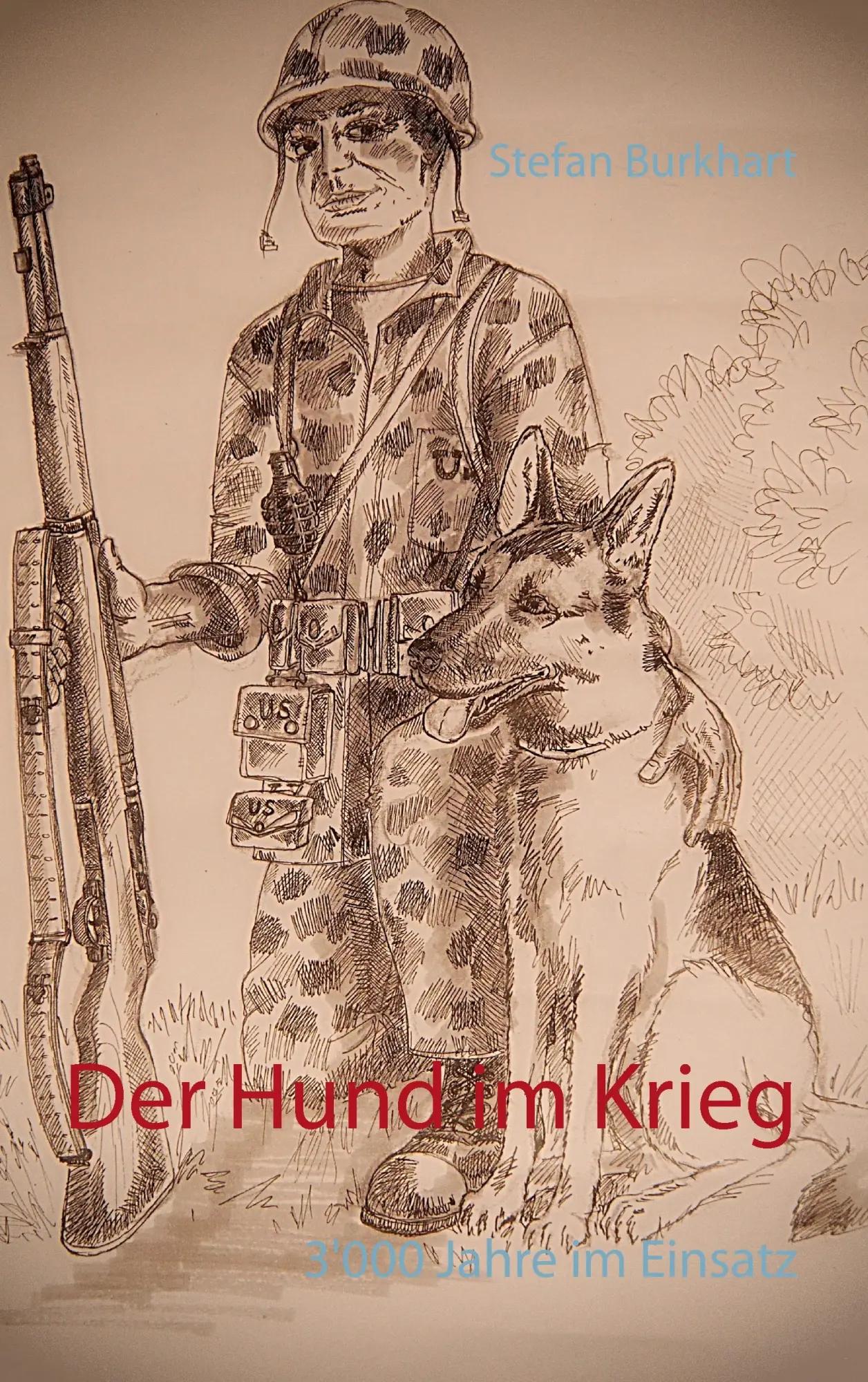 Cover: 9783734759901 | Der Hund im Krieg | 3'000 Jahre im Einsatz | Stefan Burkhart | Buch