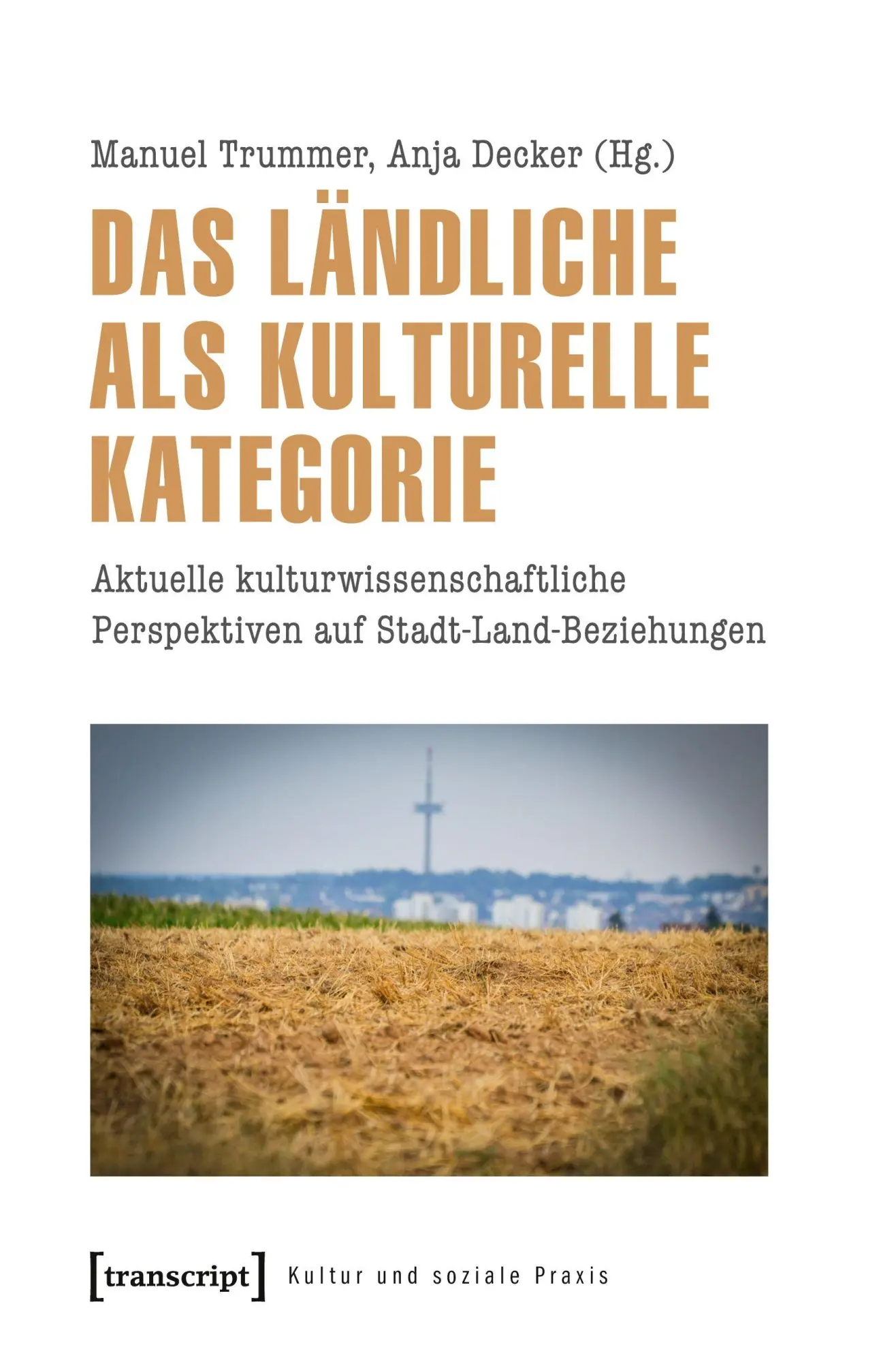 Cover: 9783837649901 | Das Ländliche als kulturelle Kategorie | Manuel Trummer | Taschenbuch