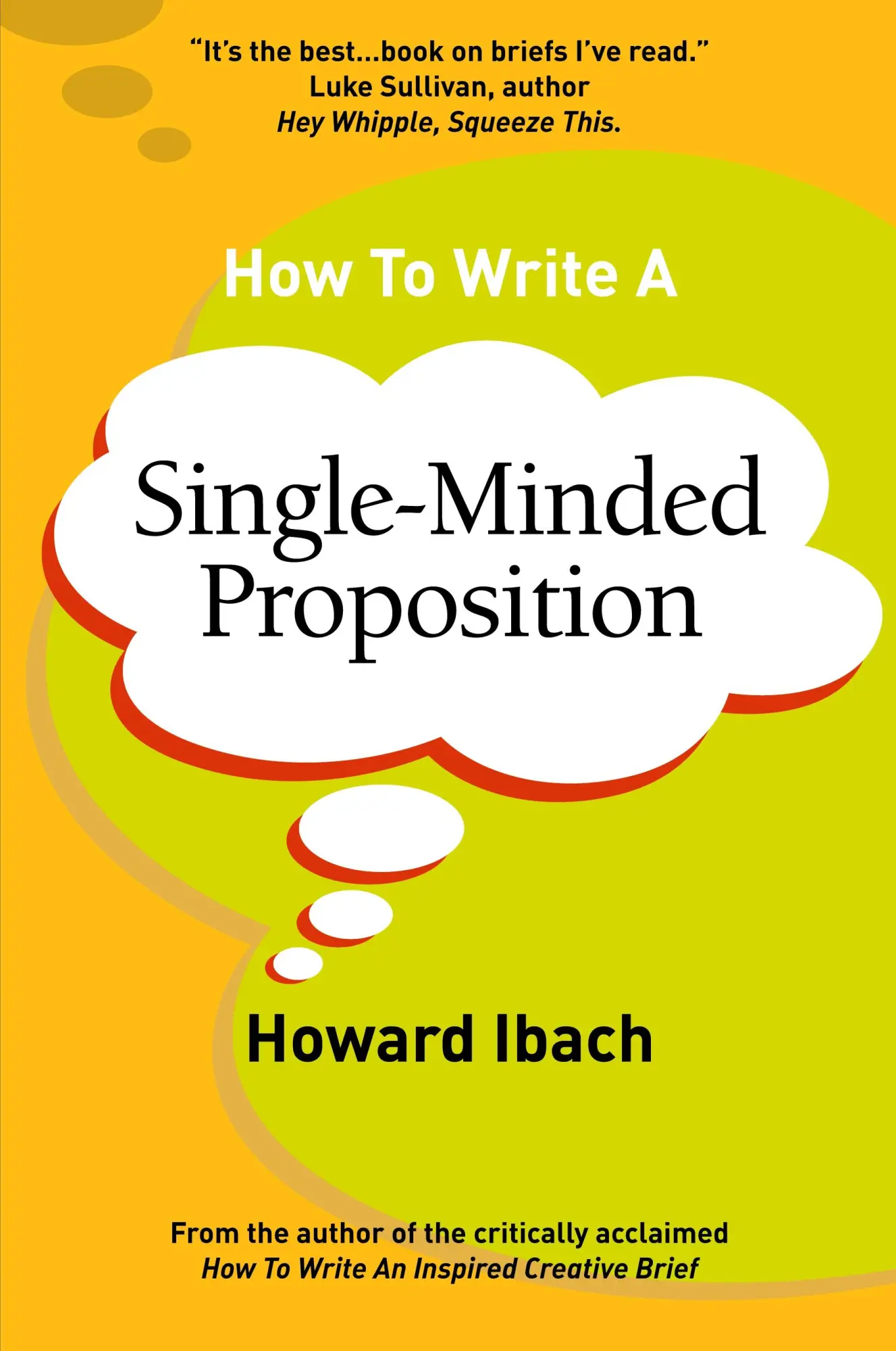 Cover: 9780692120002 | How To Write A Single-Minded Proposition | Howard Ibach | Taschenbuch