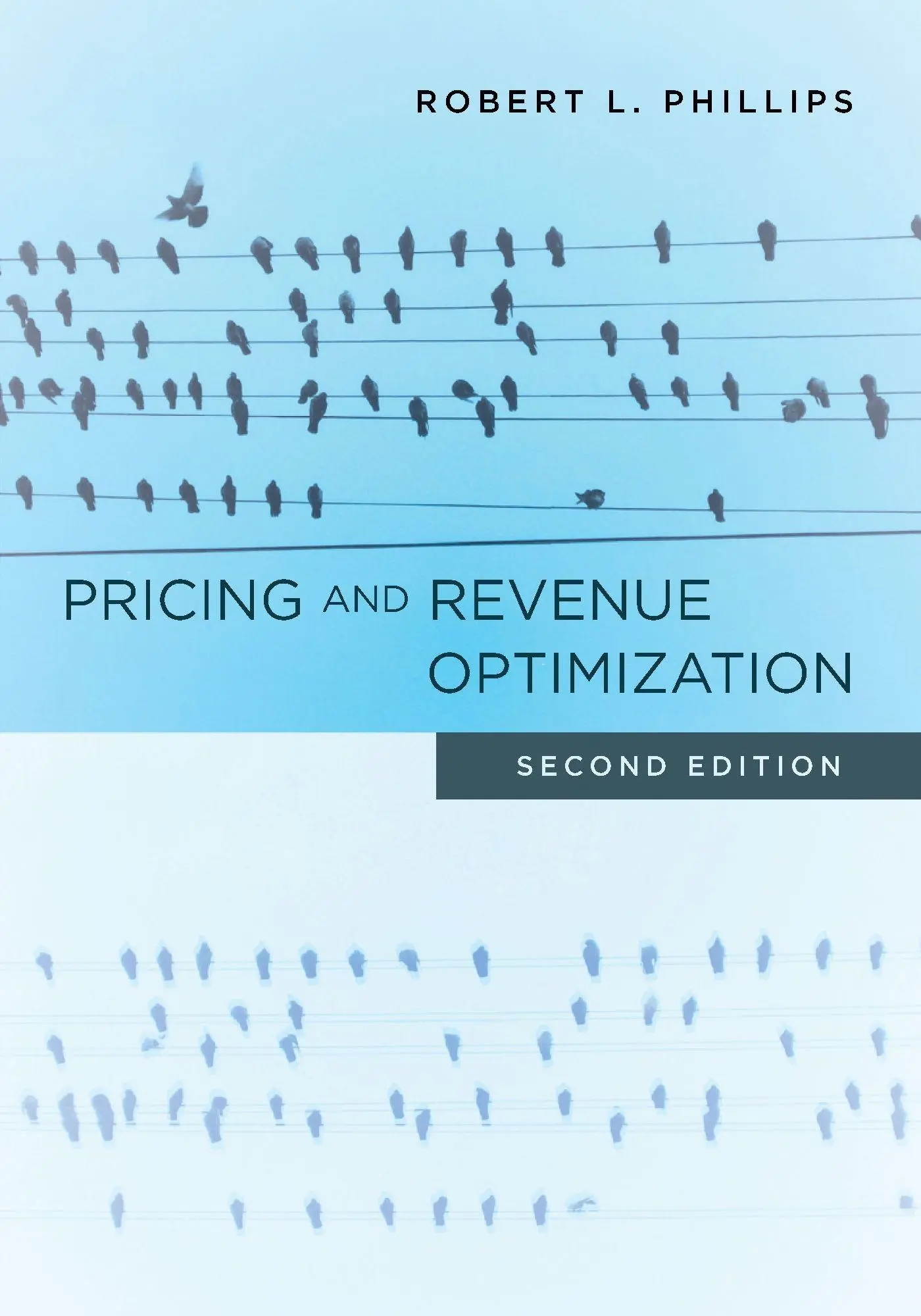 Cover: 9781503610002 | Pricing and Revenue Optimization | Second Edition | Robert L Phillips Cover: 9781503610002 | Pricing and Revenue Optimization | Second Edition | Robert L Phillips