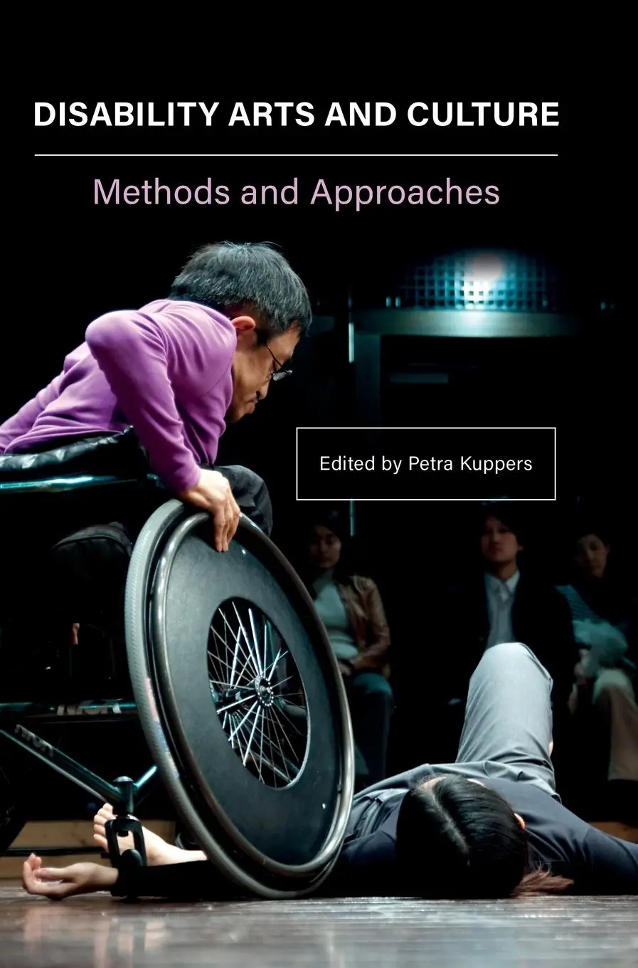 Cover: 9781789380002 | Disability Arts and Culture | Methods and Approaches | Petra Kuppers