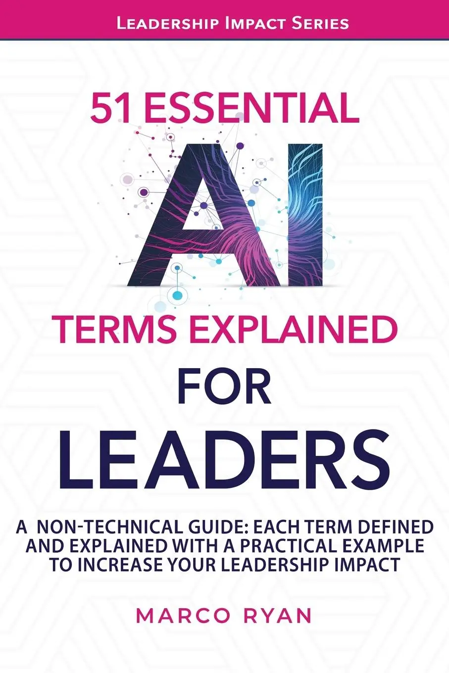 Cover: 9781917220002 | 51 Essential AI Terms Explained For Leaders | Marco Ryan | Taschenbuch