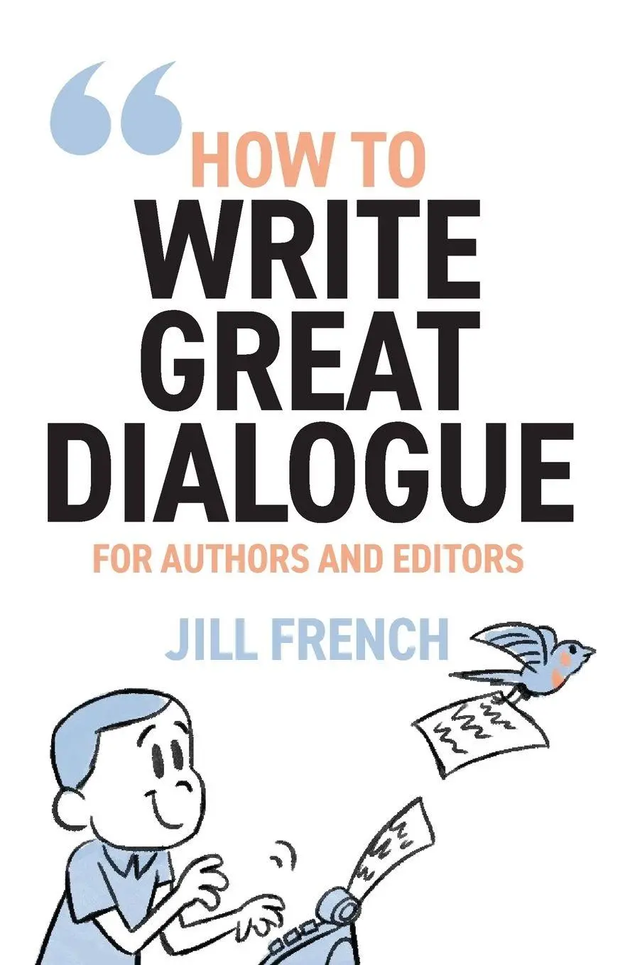 Cover: 9781918210002 | How to Write Great Dialogue | For Authors and Editors | Jill French