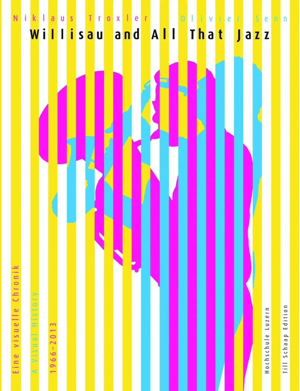 Cover: 9783038280002 | Willisau and all that Jazz | Niklaus Troxler | Buch | 704 S. | 2013