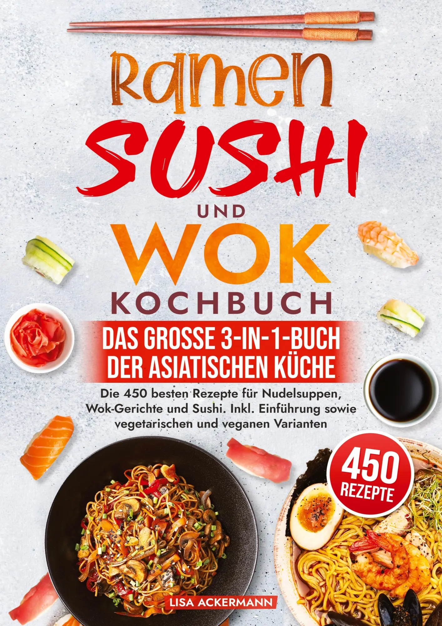 Cover: 9783384550002 | Ramen, Sushi und Wok Kochbuch - Das große 3-in-1-Buch der...