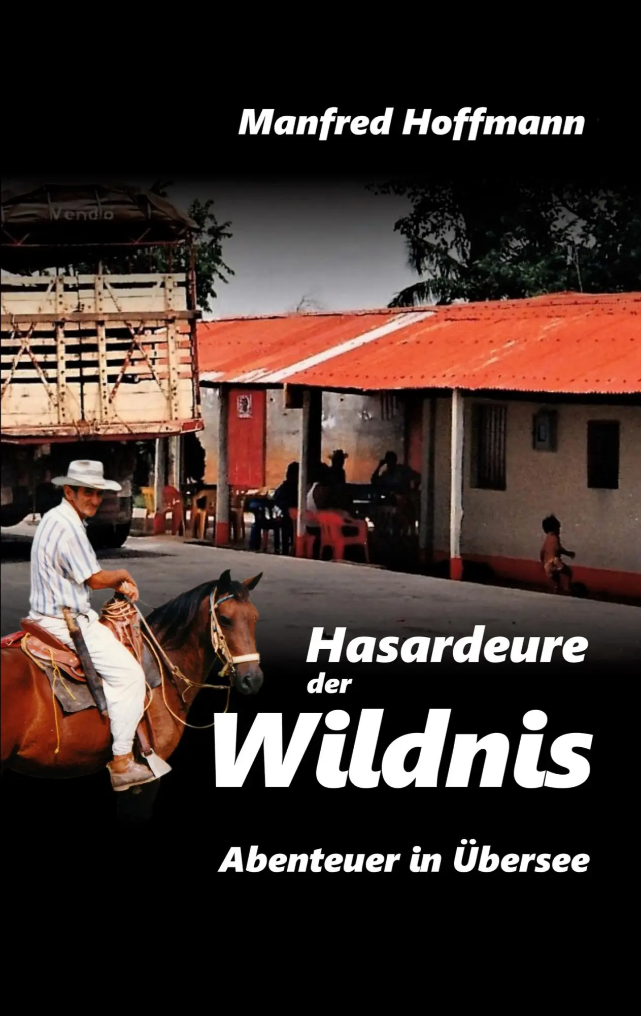 Cover: 9783839120002 | Hasardeure der Wildnis | Manfred Hoffmann | Taschenbuch | 176 S.