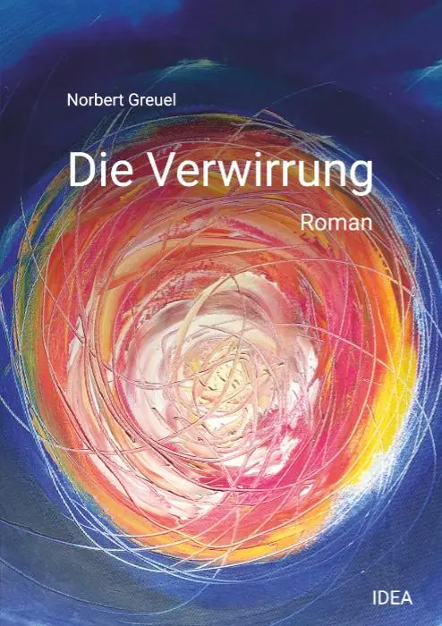 Cover: 9783988860002 | Die Verwirrung | Roman | Norbert Greuel | Taschenbuch | 222 S. | 2023