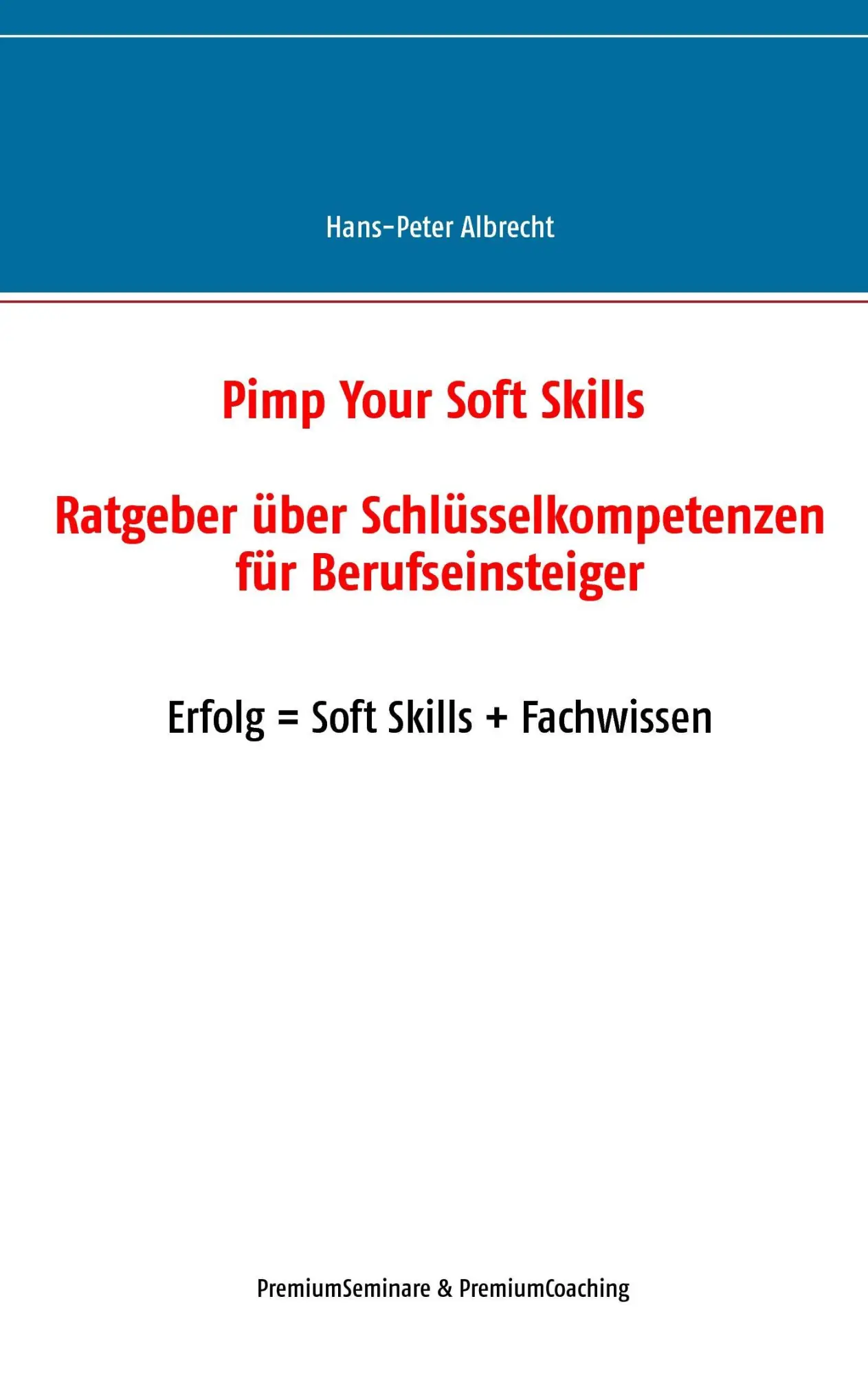 Cover: 9783735780102 | Pimp Your Soft Skills | Hans-Peter Albrecht | Taschenbuch | Paperback