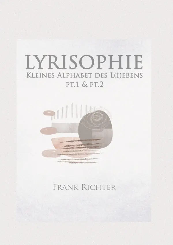 Cover: 9783758480102 | LYRISOPHIE - Kleines Alphabet des L(i)ebens | pt.1 &amp; pt.2. DE | Buch