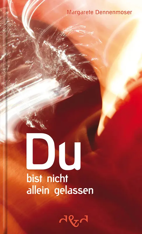 Cover: 9783864000102 | Du bist nicht allein gelassen | Margarete Dennenmoser | Buch | 168 S.
