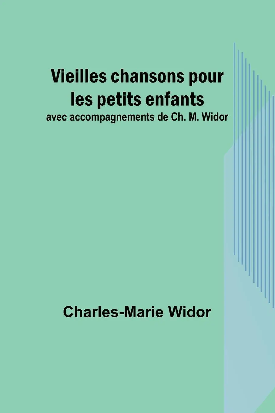 Cover: 9789357380102 | Vieilles chansons pour les petits enfants; avec accompagnements de...
