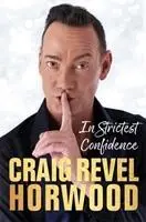 Cover: 9781789290202 | In Strictest Confidence | Craig Revel Horwood | Buch | Gebunden | 2018