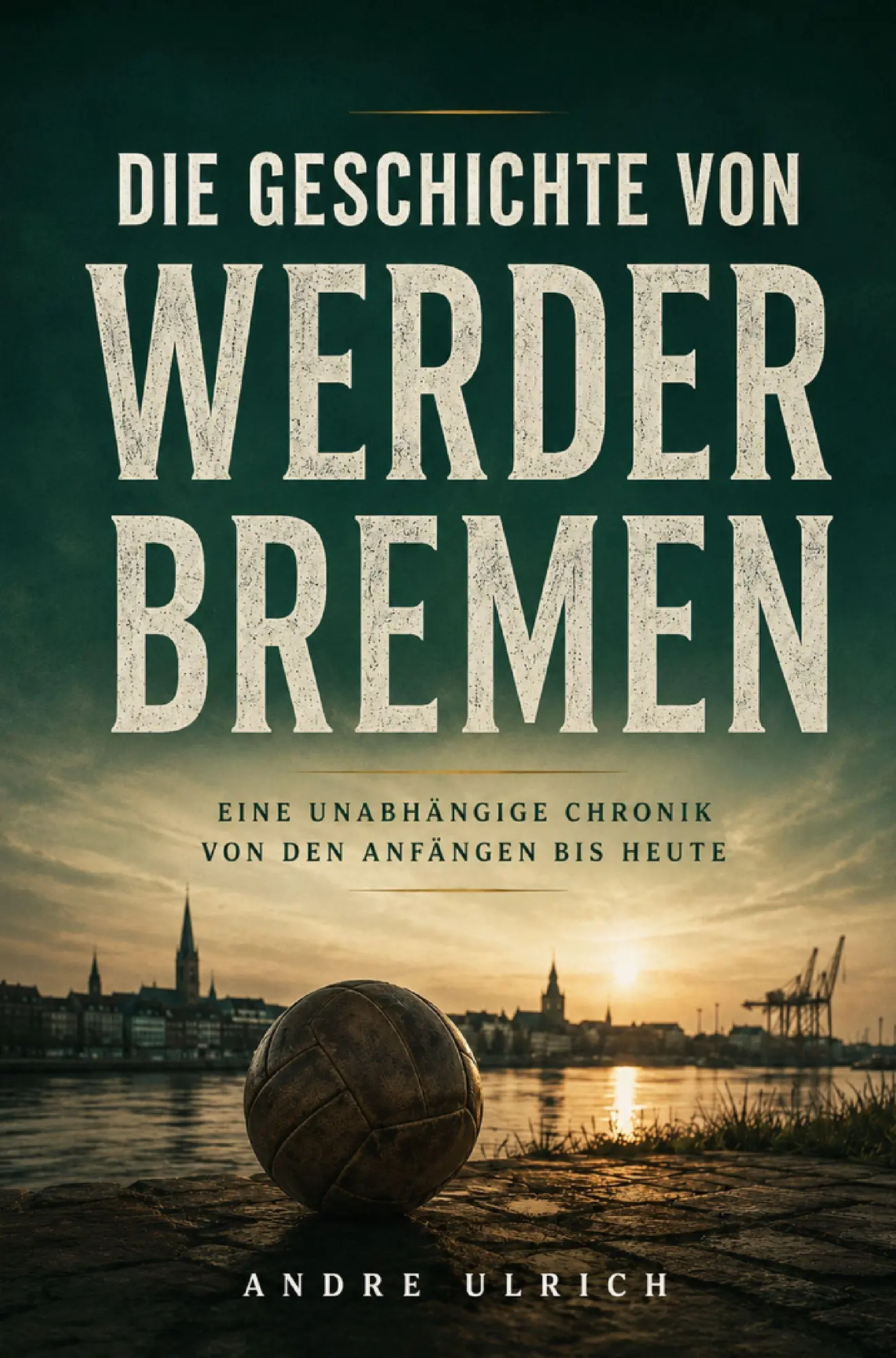 Cover: 9783694710202 | Die Geschichte von Werder Bremen | Andre Ulrich | Taschenbuch | 168 S.