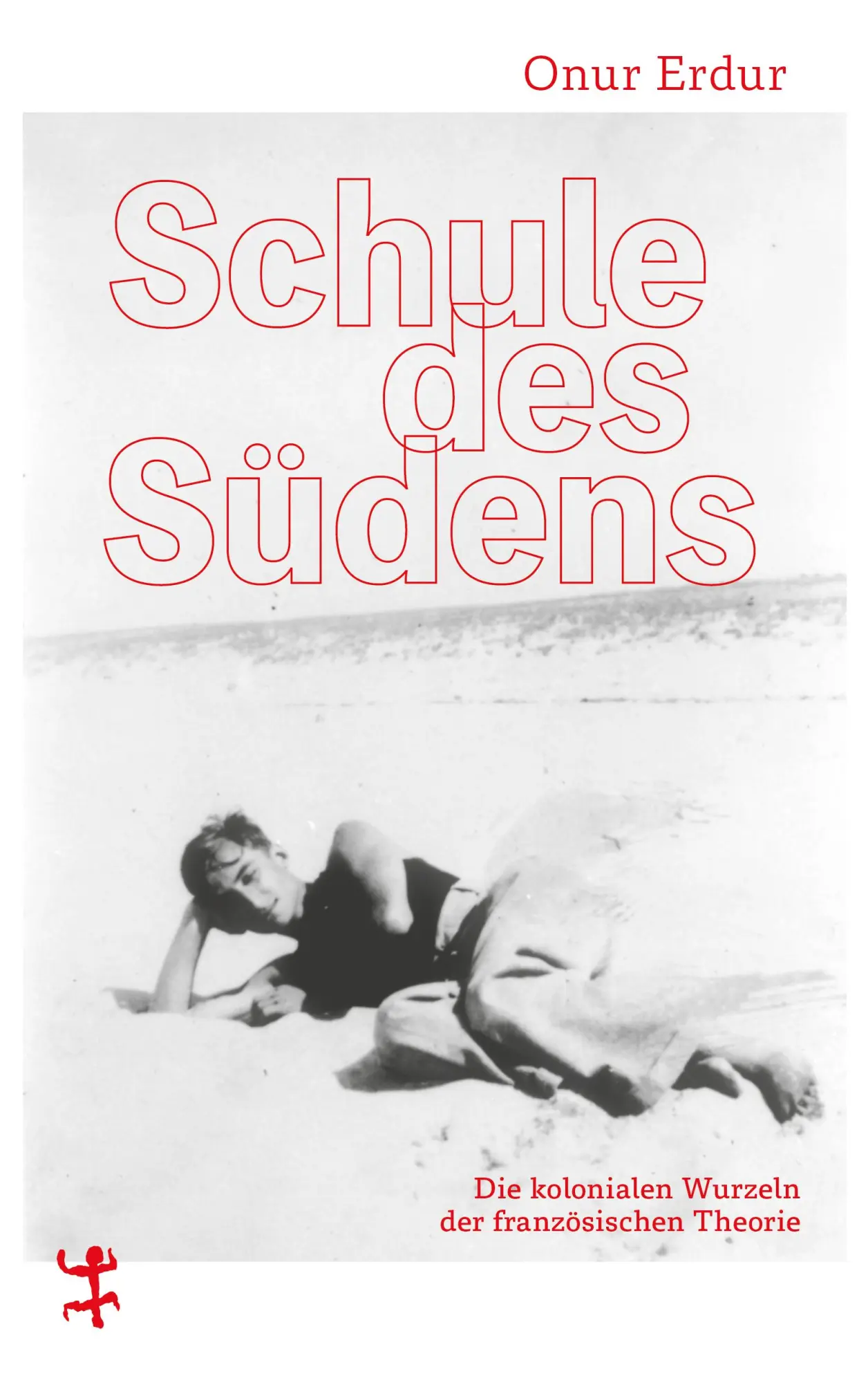 Cover: 9783751820202 | Schule des Südens | Die kolonialen Wurzeln der französischen Theorie