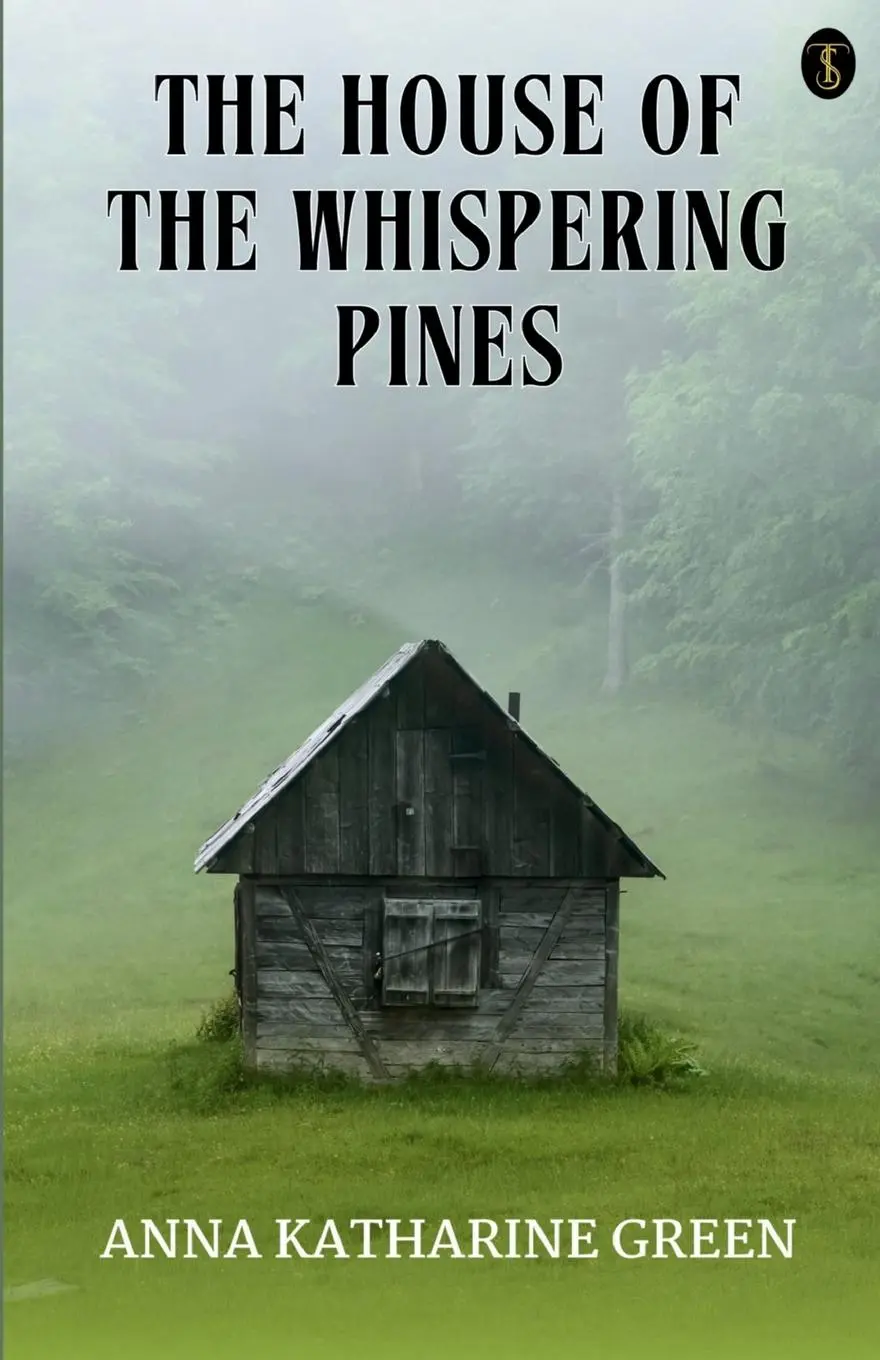 Cover: 9789358050202 | The House Of The Whispering Pines | Anna Katharine Green | Taschenbuch