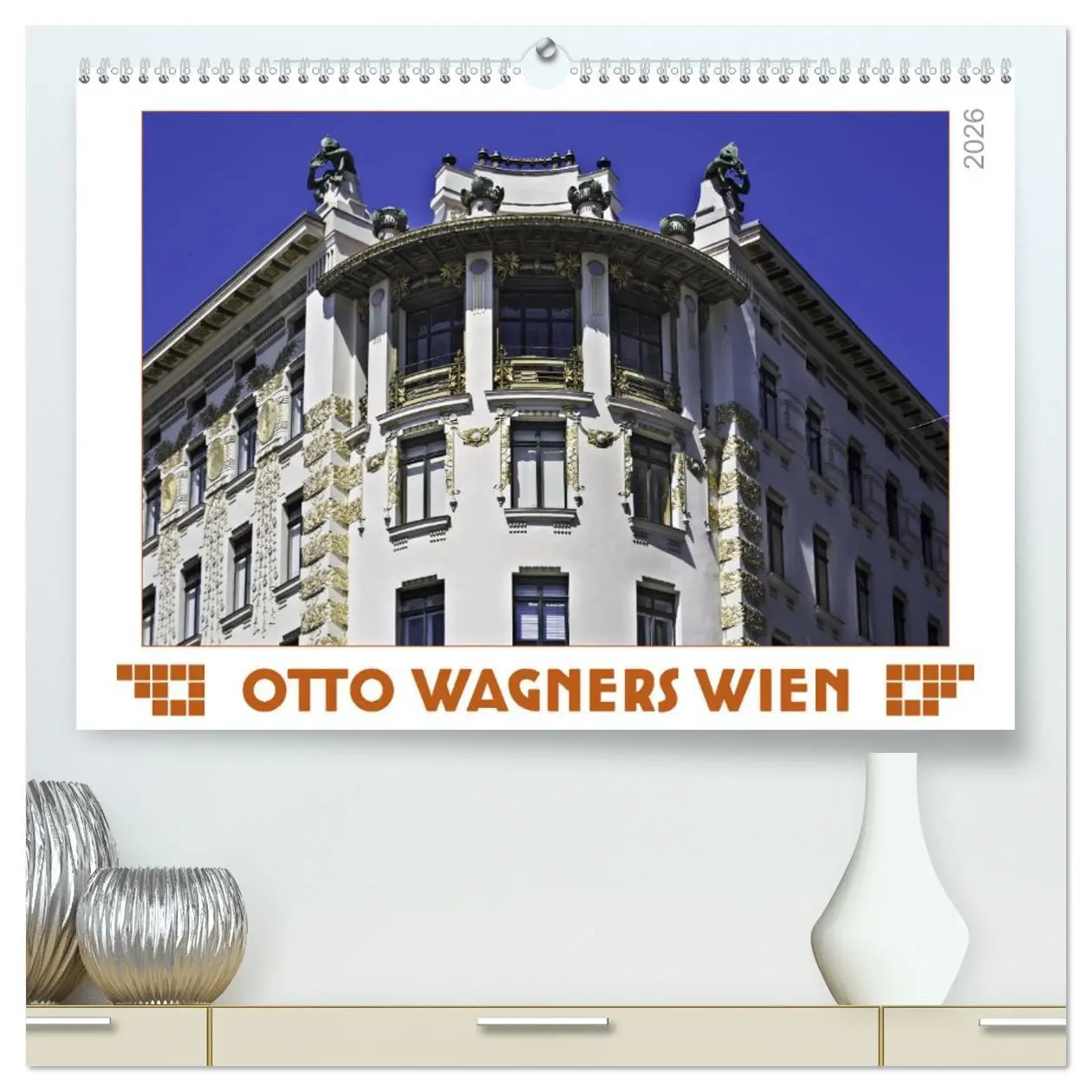 Cover: 9783457710302 | Otto Wagners Wien (hochwertiger Premium Wandkalender 2026 DIN A2...