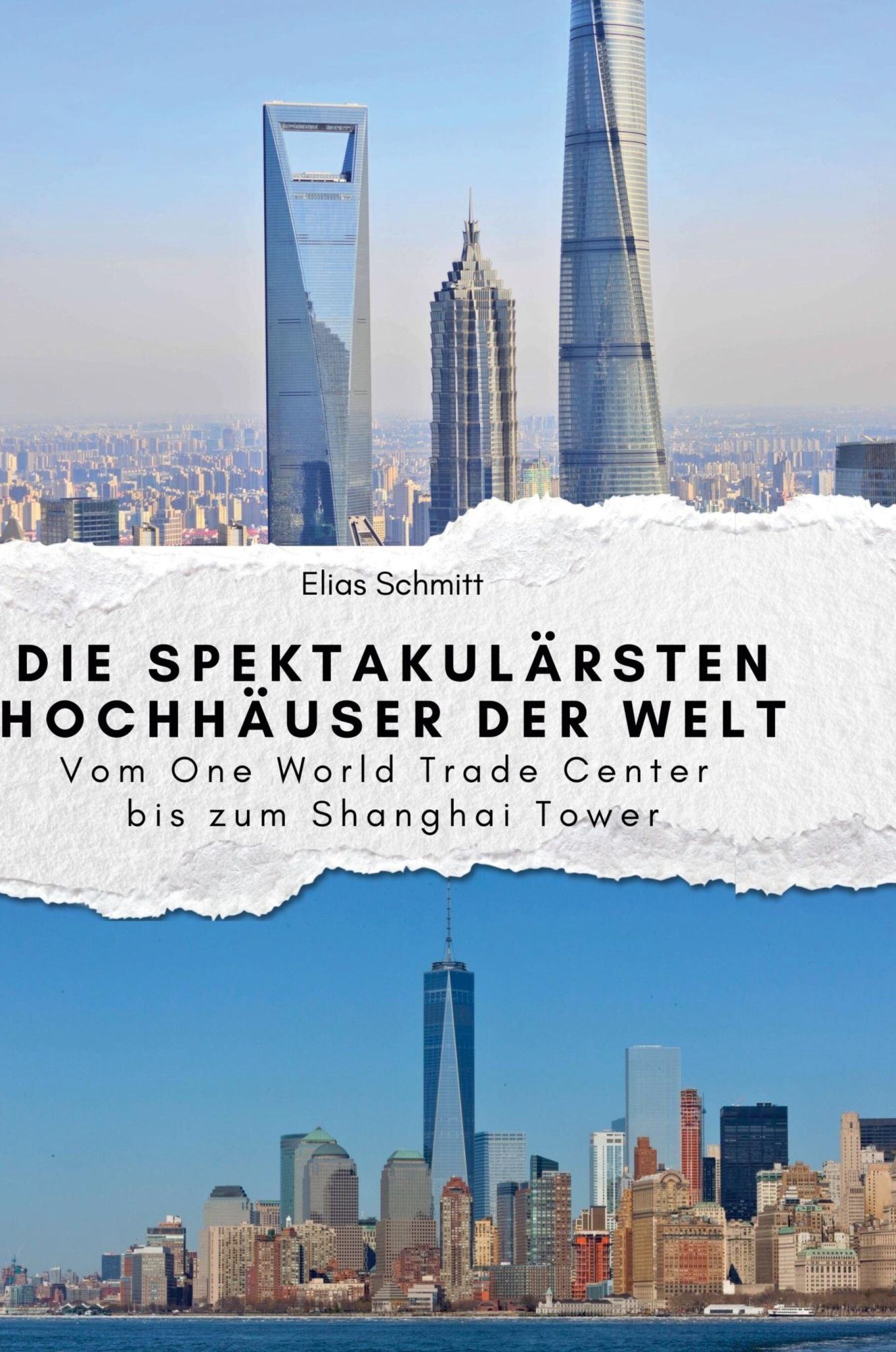 Cover: 9783759140302 | Die spektakulärsten Hochhäuser der Welt | Elias Schmitt | Buch | 2024