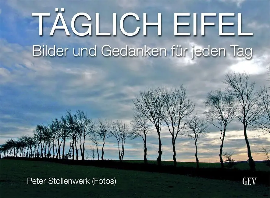 Cover: 9783867120302 | Täglich Eifel | Bilder und Gedanken für jeden Tag | Peter Stollenwerk