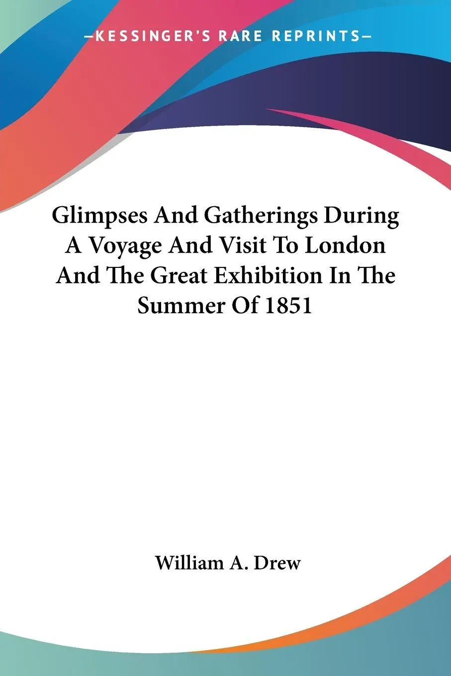 Cover: 9781430480402 | Glimpses And Gatherings During A Voyage And Visit To London And The...