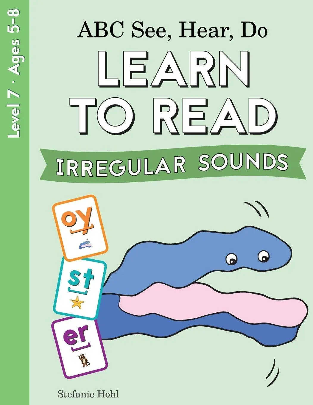 Cover: 9781638240402 | ABC See, Hear, Do Level 7 | Learn to Read Irregular Sounds | Hohl