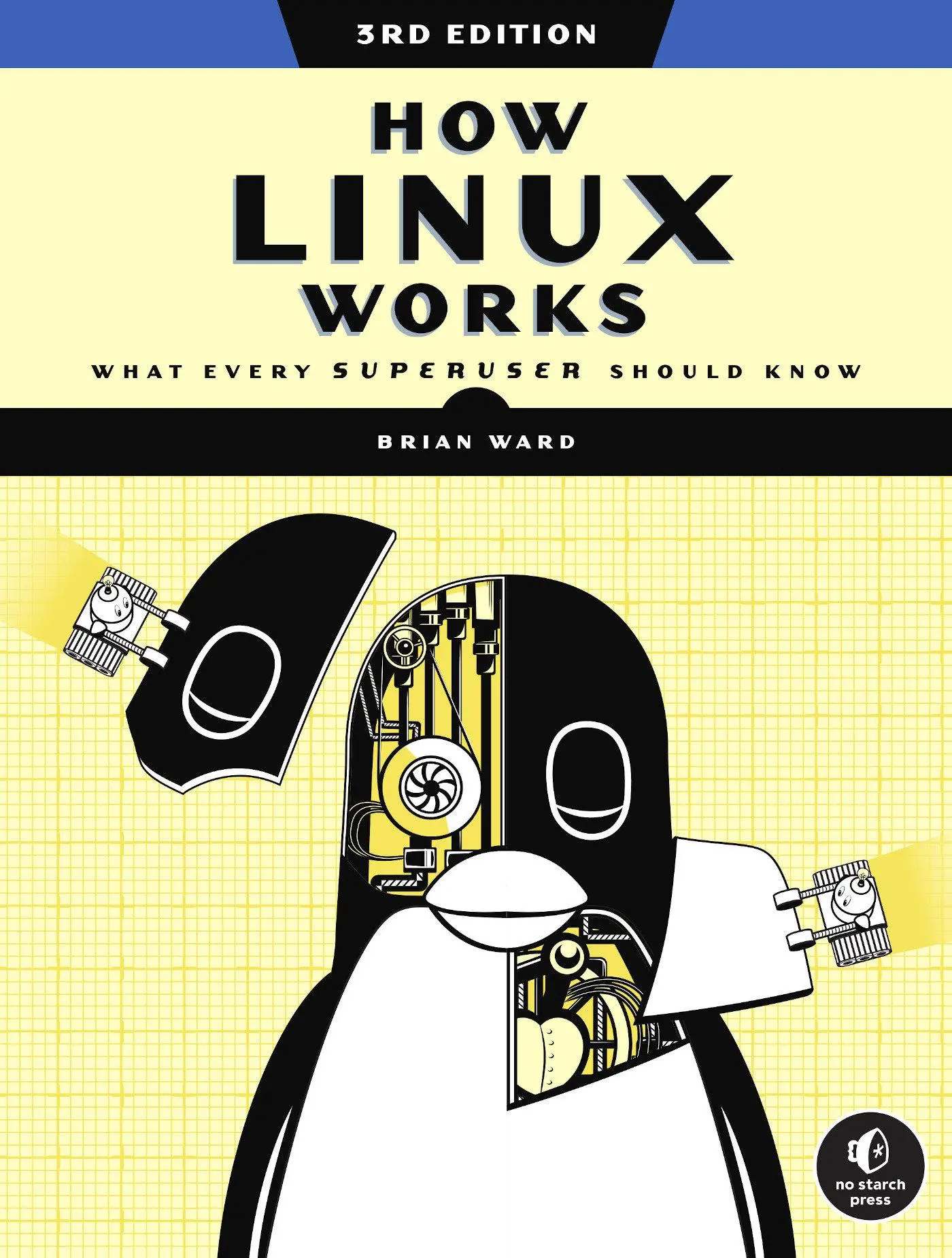 Cover: 9781718500402 | How Linux Works | What Every Superuser Should Know | Brian Ward | Buch Cover: 9781718500402 | How Linux Works | What Every Superuser Should Know | Brian Ward | Buch