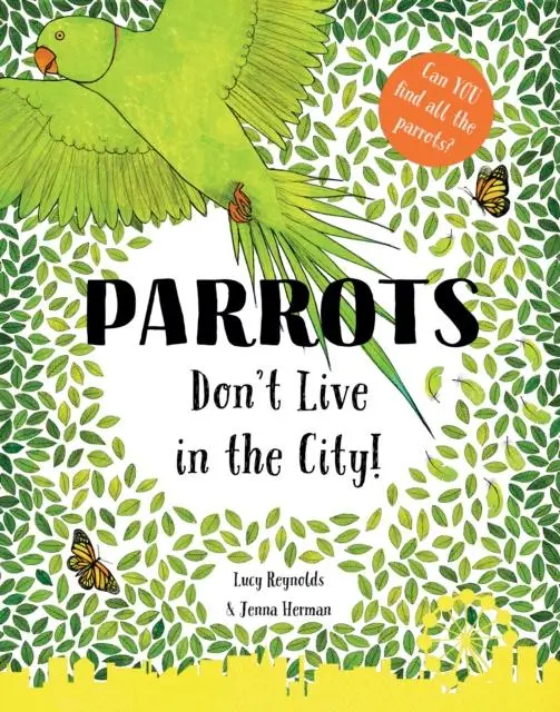 Cover: 9781999770402 | Parrots Don't Live in the City! | Lucy Reynolds | Taschenbuch | 2017