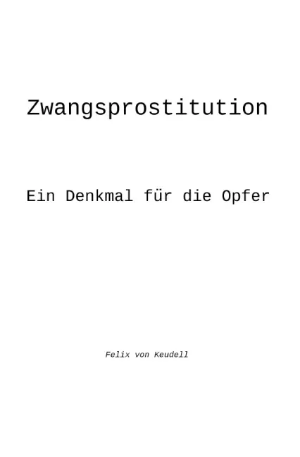 Cover: 9783737590402 | Zwangsprostitution | Ein Denkmal für die Opfer | Felix von Keudell