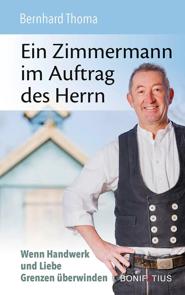 Cover: 9783987900402 | Ein Zimmermann im Auftrag des Herrn | Bernhard Thoma | Taschenbuch