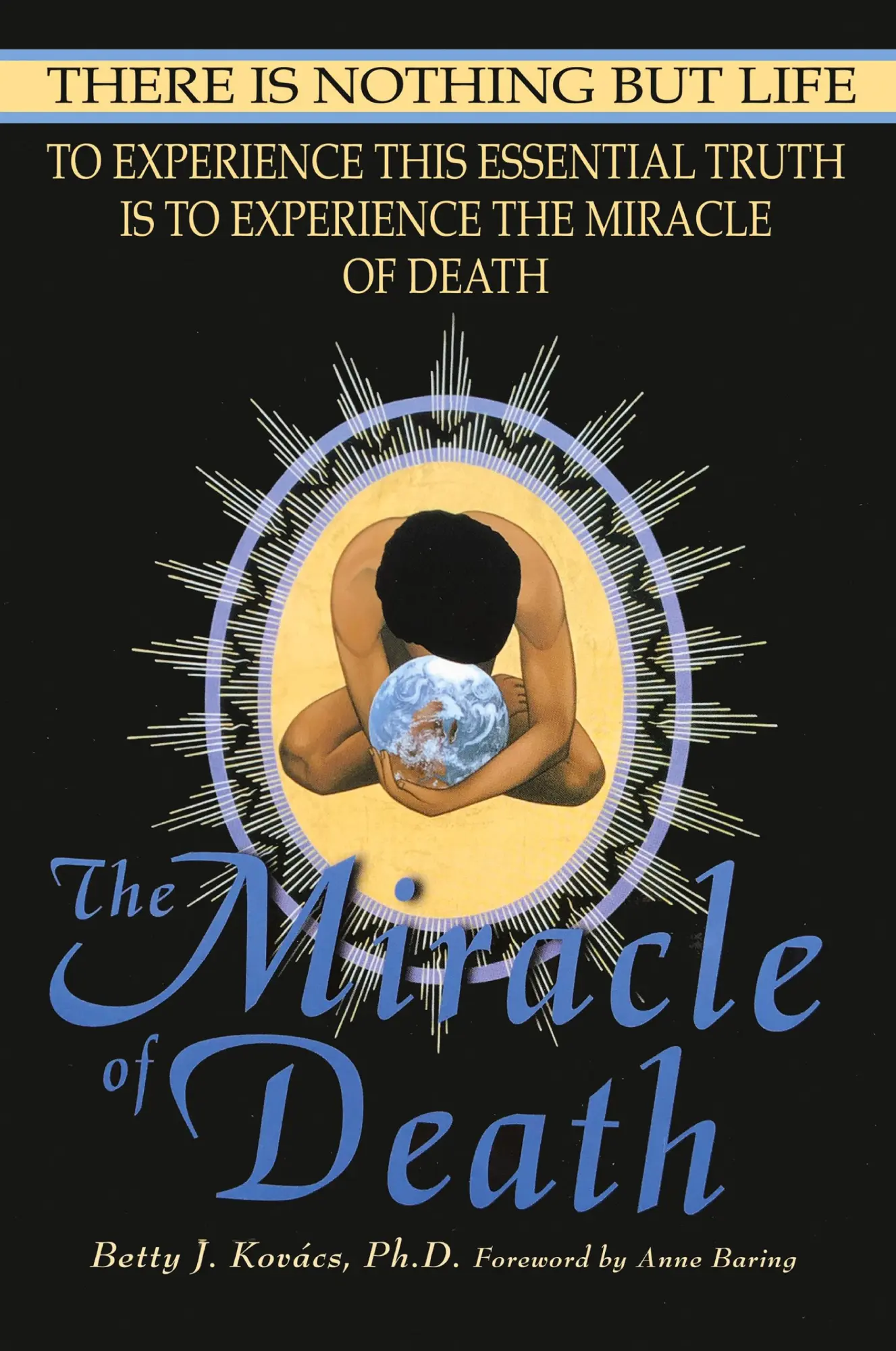 Cover: 9780972100502 | The Miracle of Death | There Is Nothing But Life | Betty J. Kovacs