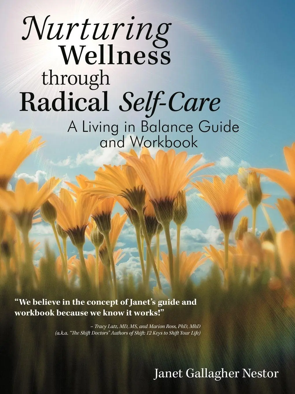Cover: 9781452560502 | Nurturing Wellness Through Radical Self-Care | Janet Gallagher Nestor
