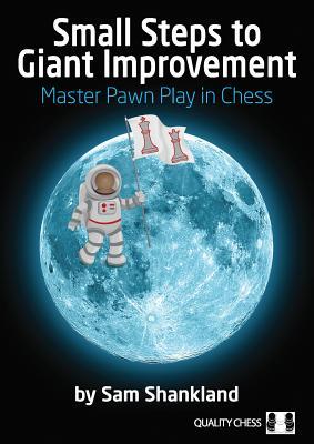 Cover: 9781784830502 | Small Steps to Giant Improvement | Sam Shankland | Taschenbuch | 2018