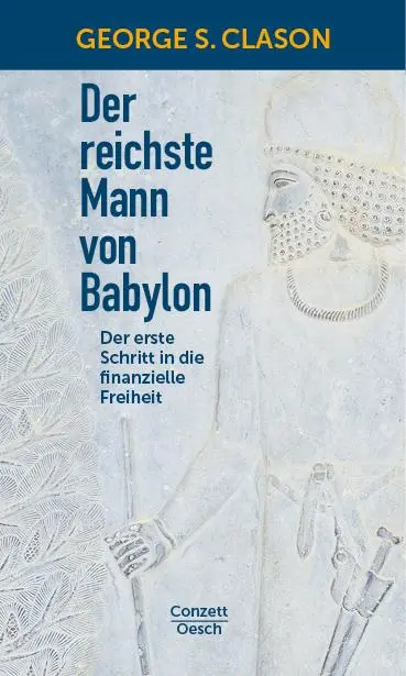 Cover: 9783035020502 | Der reichste Mann von Babylon | George Samuel Clason | Buch | 207 S.