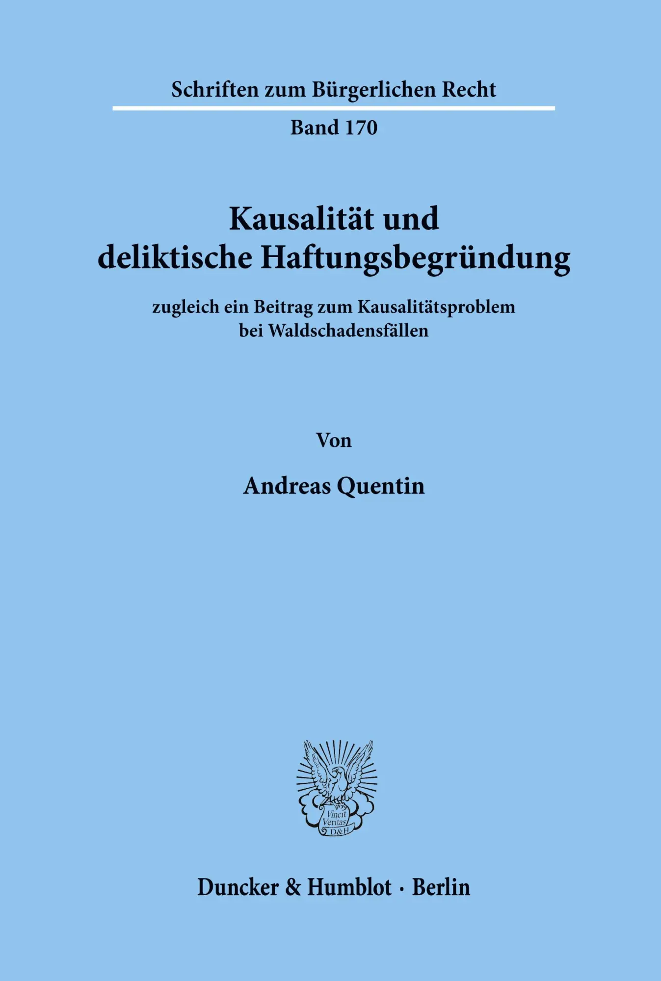 Cover: 9783428080502 | Kausalität und deliktische Haftungsbegründung, zugleich ein Beitrag...