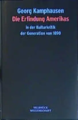 Cover: 9783934730502 | Die Erfindung Amerikas in der Kulturkritik der Generation von 1890