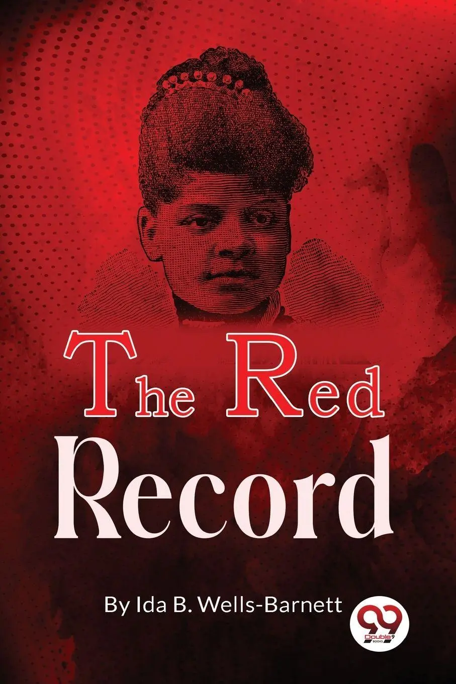 Cover: 9789357270502 | The Red Record | Ida B. Wells-Barnett | Taschenbuch | Englisch | 2022