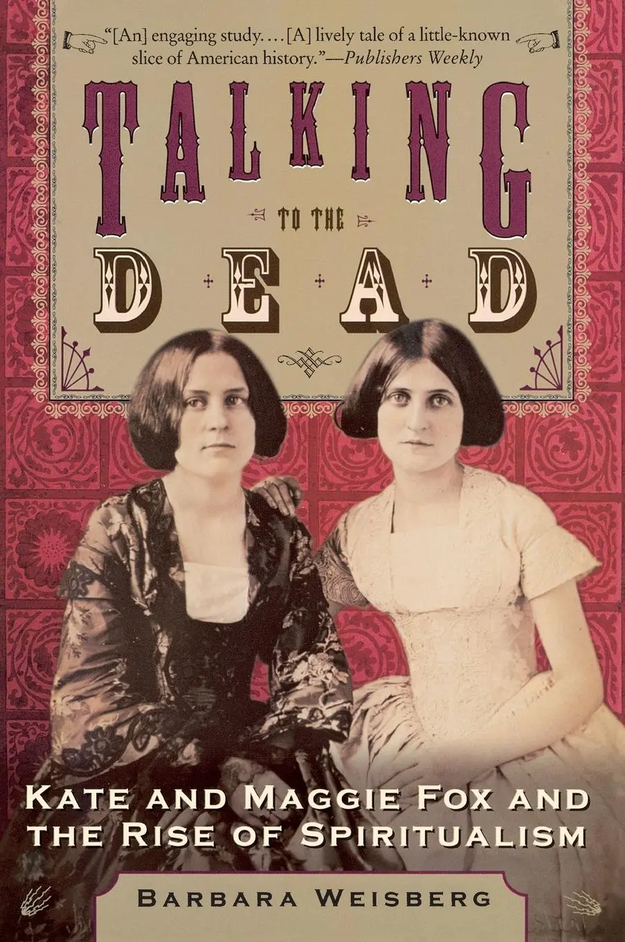 Cover: 9780060750602 | Talking to the Dead | Kate and Maggie Fox and the Rise of Spiritualism