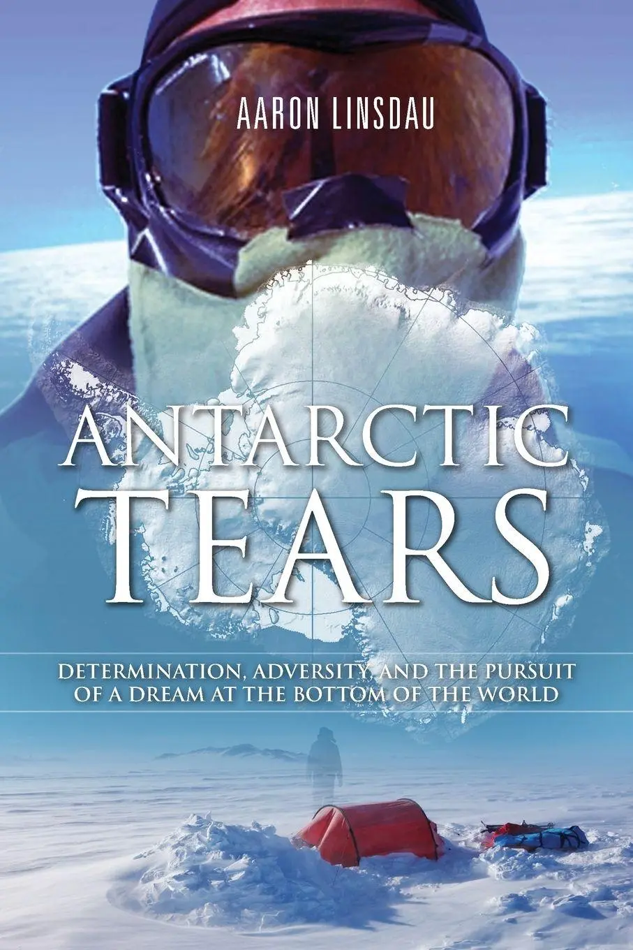 Cover: 9780996020602 | Antarctic Tears | Aaron Linsdau | Taschenbuch | Englisch | 2014