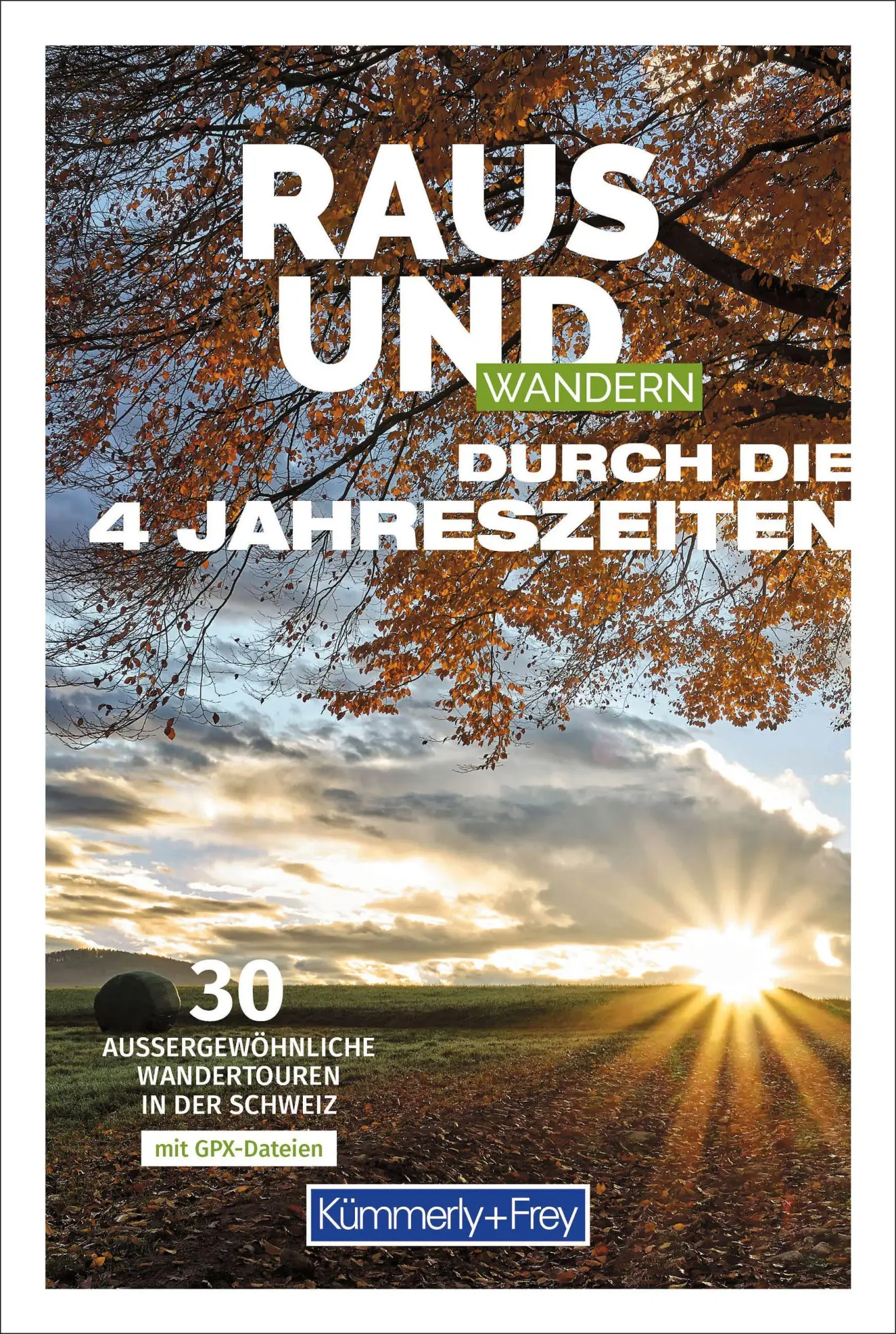 Cover: 9783259300602 | Kümmerly+Frey Raus und Wandern durch die 4 Jahreszeiten | Moczynski