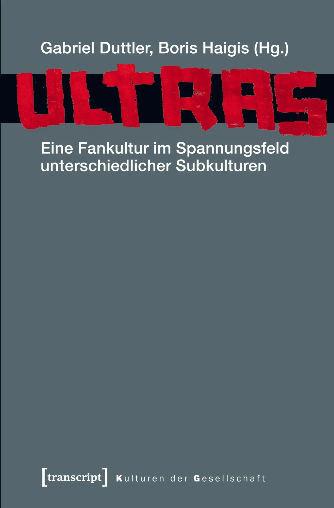 Cover: 9783837630602 | Ultras | Gabriel Duttler | Taschenbuch | 320 S. | Deutsch | 2022