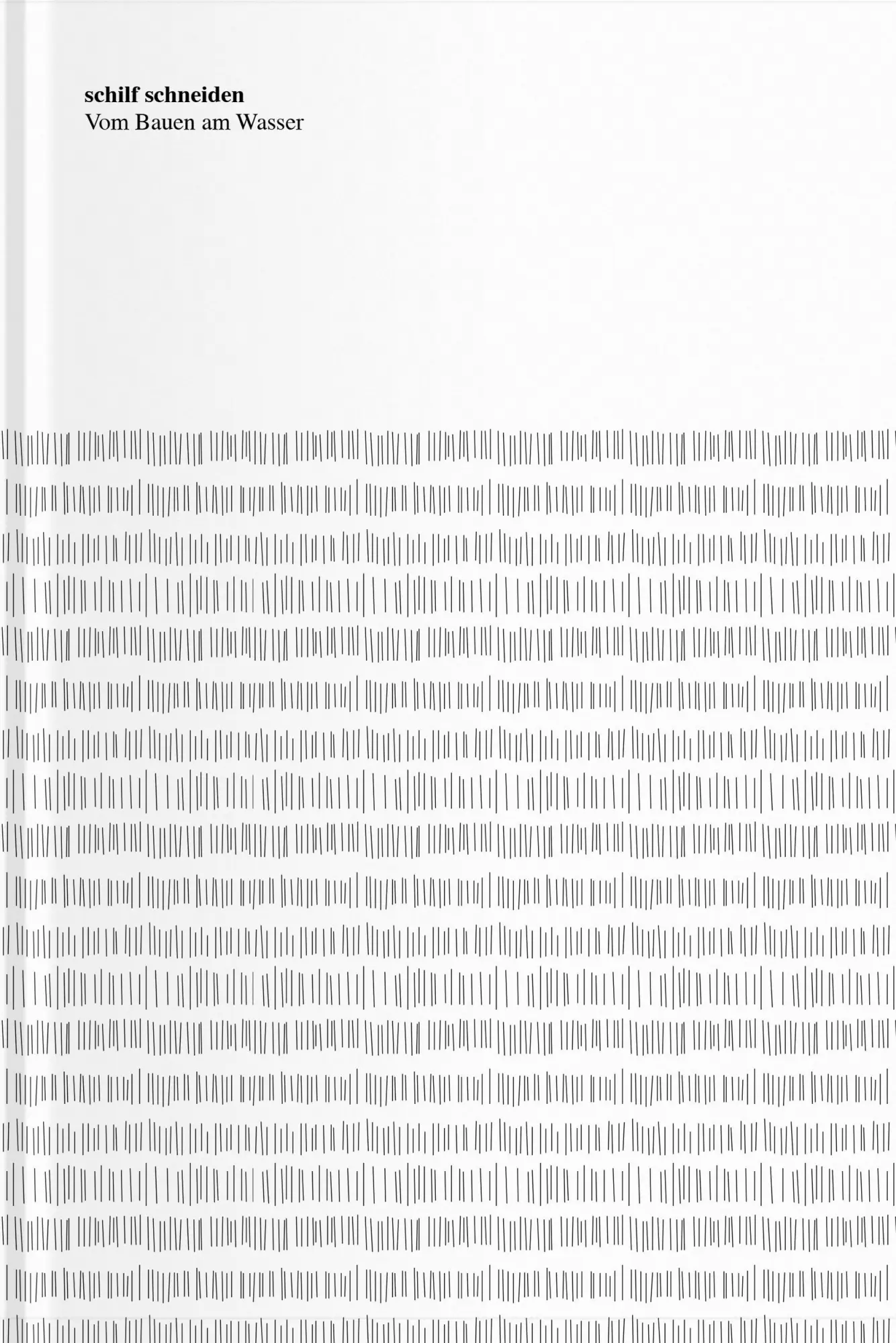 Cover: 9783991530602 | schilf schneiden | Vom Bauen am Wasser | Nikolaus Gartner | Buch